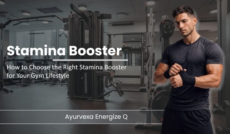 Stamina Booster - How to Choose the Right Stamina Booster for Your Gym Lifestyle
