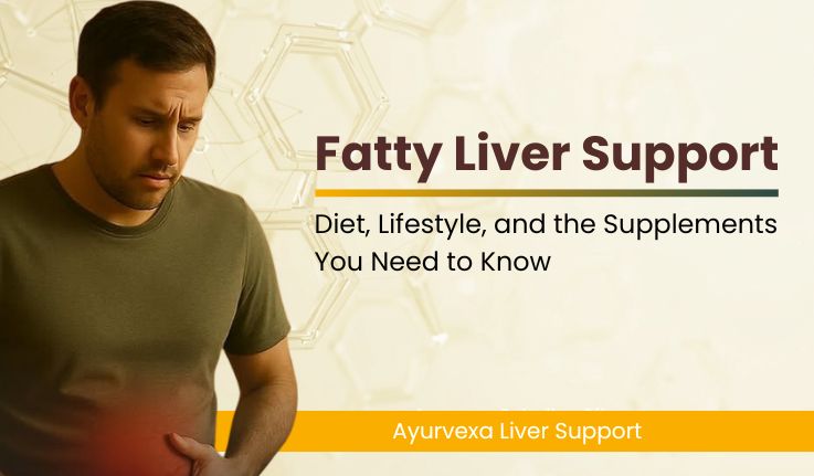 Fatty Liver Support: Diet, Lifestyle, and the Supplements You Need to Know